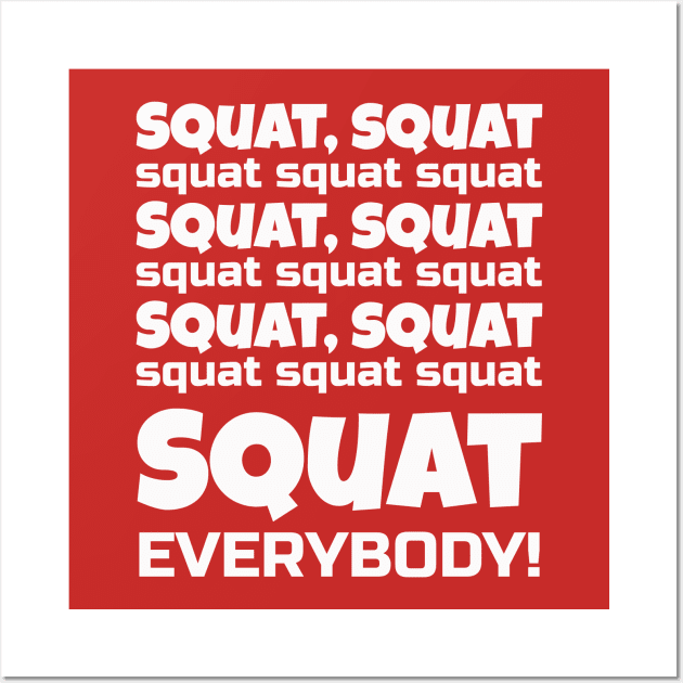 Squat Everybody! | Shots Gym T Shirt | LMFAO & Lil Jon Parody Wall Art by ChristophZombie